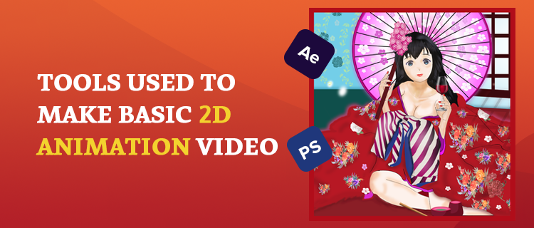 TOOLS USED TO MAKE BASIC 2D ANIMATION VIDEO - Pixlnexs