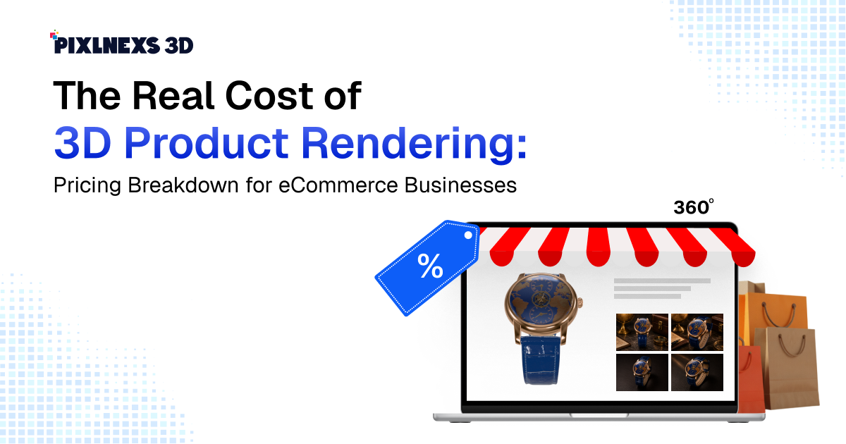The Real Cost of 3D Product Rendering: Pricing Breakdown for E-Commerce Businesses