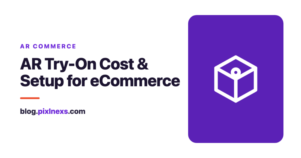 ar try-on ecommerce cost