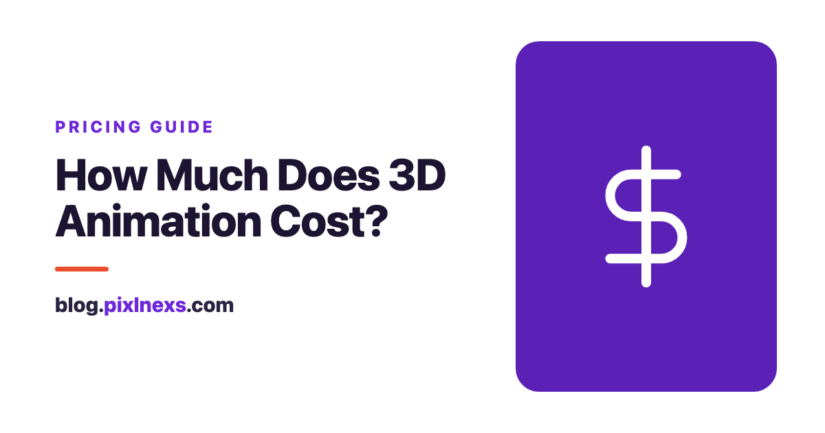 How Much Does 3D Animation Cost? A 2026 Pricing Breakdown