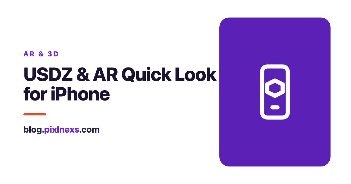 USDZ Files Explained: How to Create AR Quick Look Assets for iPhone